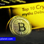 Top 10 Crypto Myths Debunked
