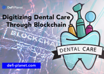 Digitizing Dental Care Through Blockchain Technology