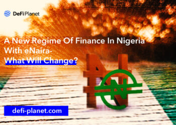A New Regime Of Finance In Nigeria With eNaira- What Will Change?