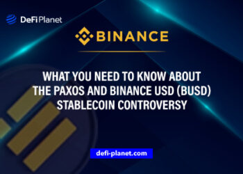 What You Need to Know About the Paxos and Binance USD (BUSD) Stablecoin Controversy