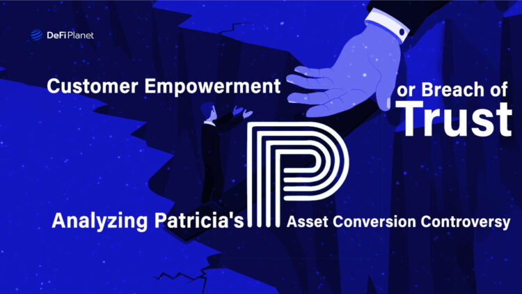 Customer Empowerment or Breach of Trust? Analyzing Patricia's Asset Conversion Controversy