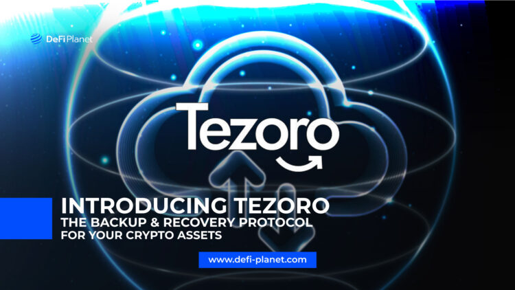 Introducing Tezoro: The Backup & Recovery Protocol for Your Crypto Assets on deFi Planet