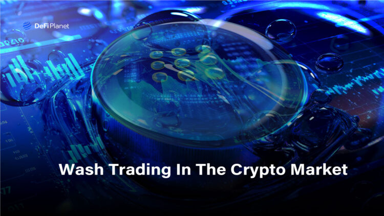 Understanding Wash Trading In The Crypto Market