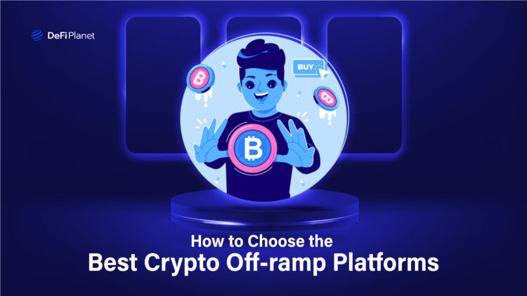 How to Choose the Best Crypto Off-ramp Platforms