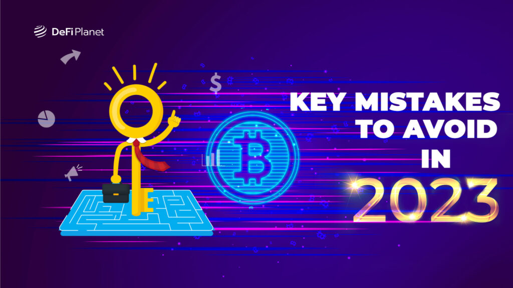 Nailing Your Crypto Strategy: Key Mistakes to Avoid in 2023