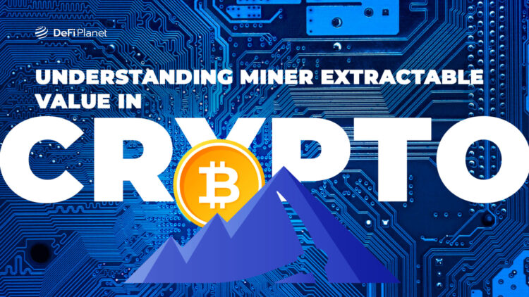 Understanding Miner Extractable Value in Crypto