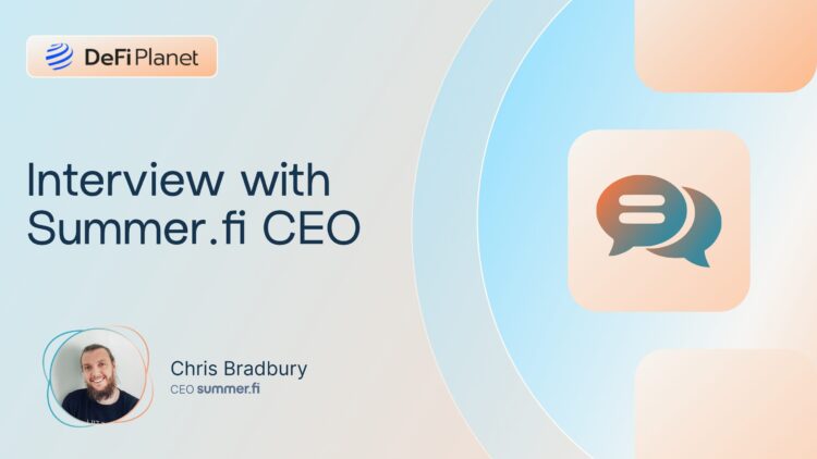 Interview with Summer.fi CEO_DefiPlanet