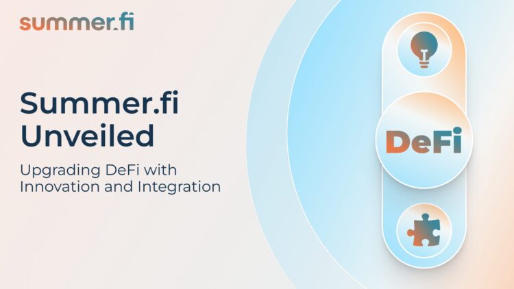 Summer.fi Unveiled: Upgrading DeFi with Innovation and Integration