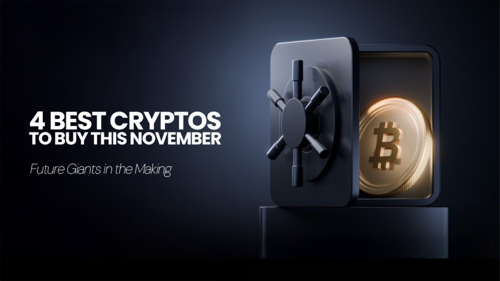 Best 4 Cryptos to Buy in November 2024: Don’t Miss Out on These Hot Picks