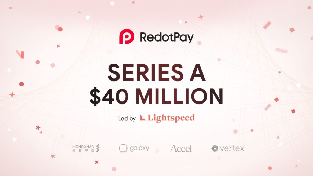 Hong Kong’s RedotPay Raises $40 Million in Series A Funding to Expand its Crypto Payment Services