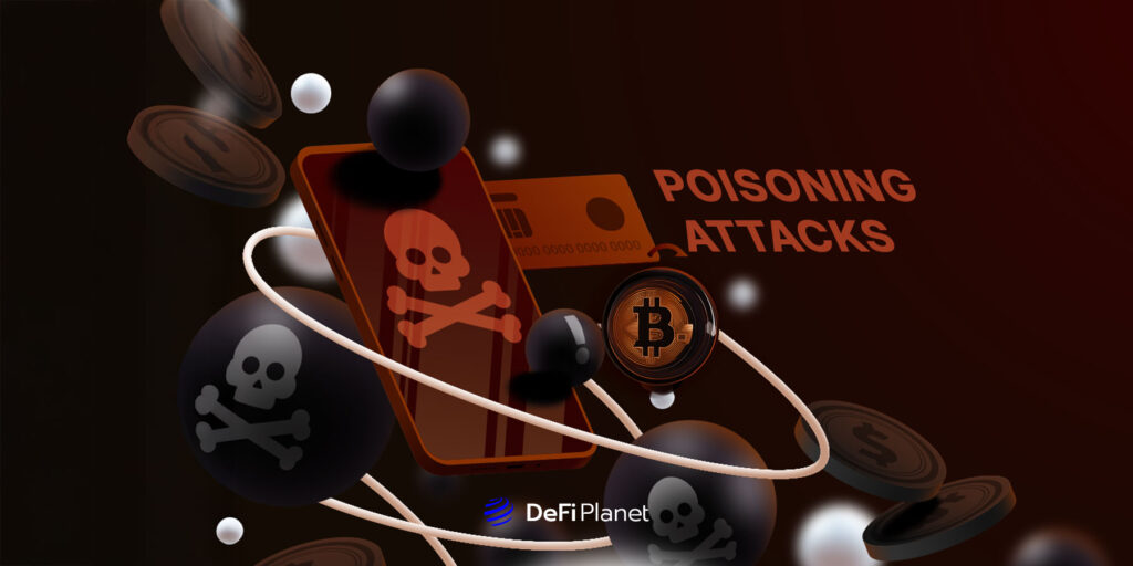Address Poisoning Attacks in Crypto: What They Are and How to Stay Safe