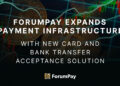 ForumPay Expands Payment Infrastructure with New Card and Bank Transfer Acceptance Solution